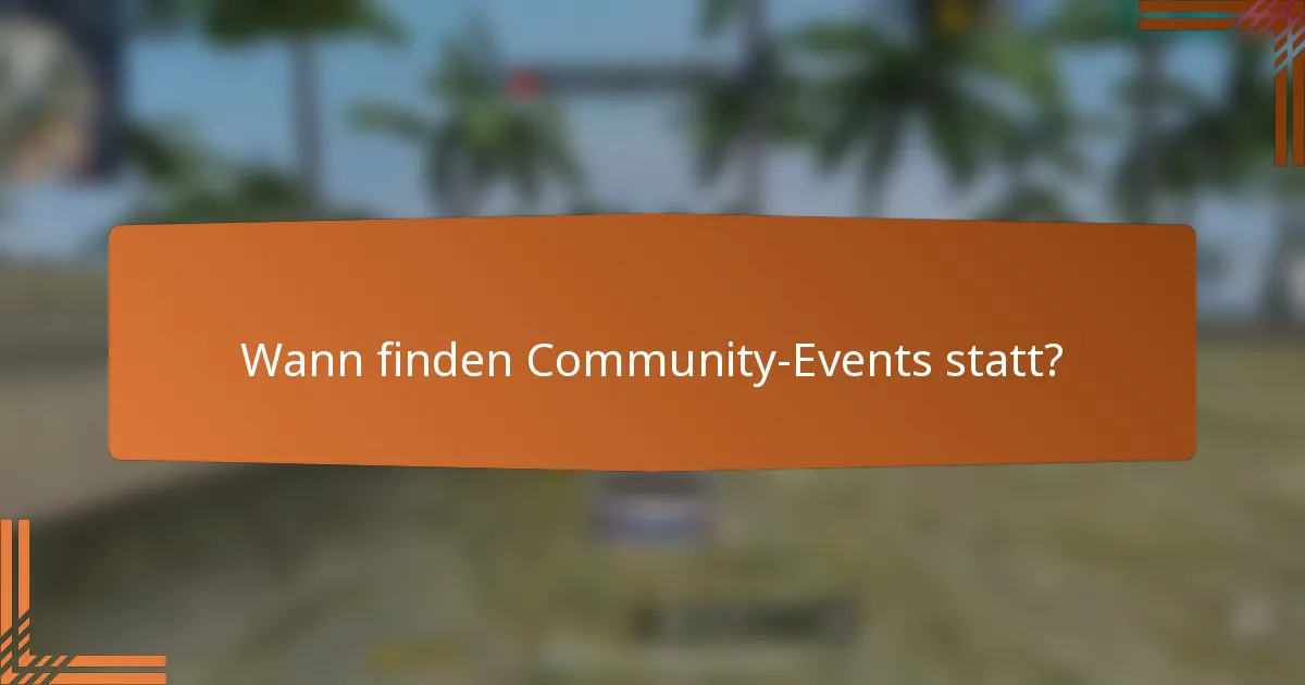 Wann finden Community-Events statt?