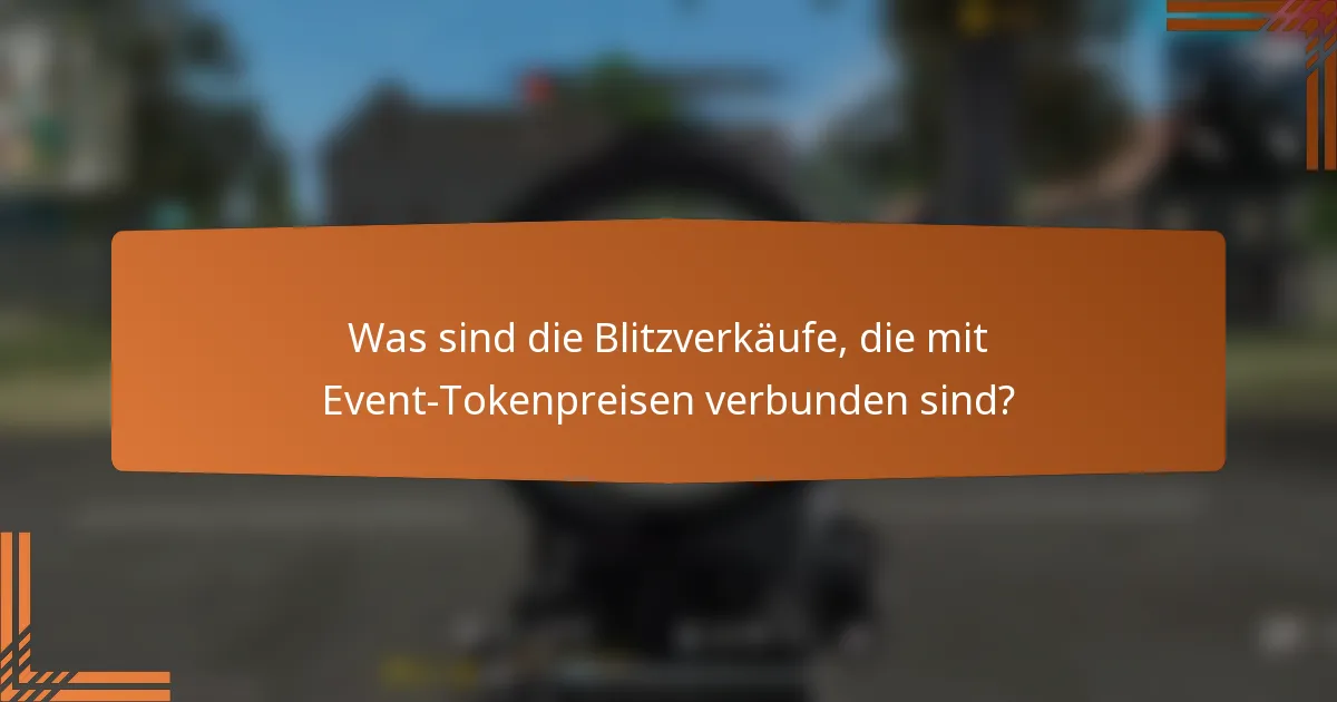 Was sind die Blitzverkäufe, die mit Event-Tokenpreisen verbunden sind?