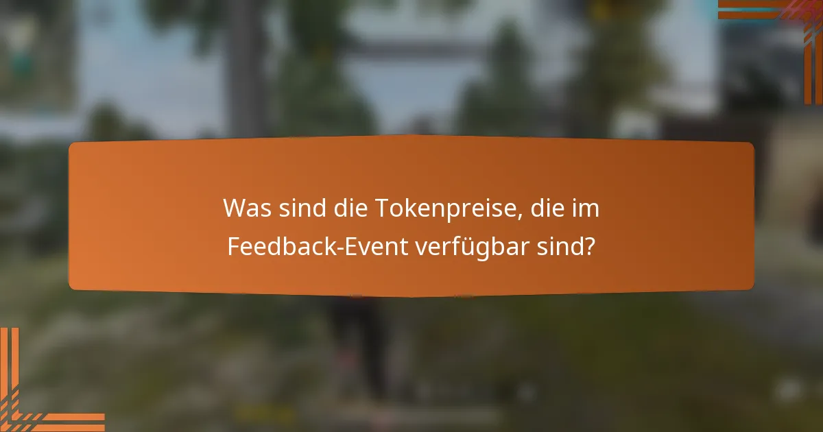 Was sind die Tokenpreise, die im Feedback-Event verfügbar sind?