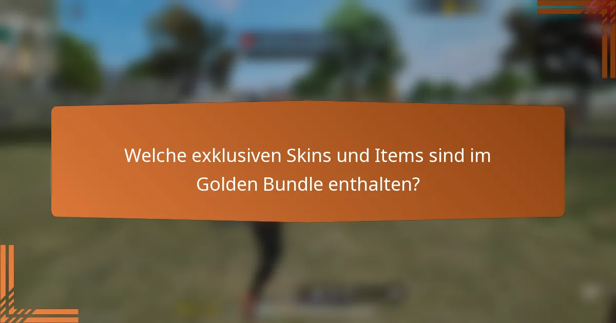 Welche exklusiven Skins und Items sind im Golden Bundle enthalten?