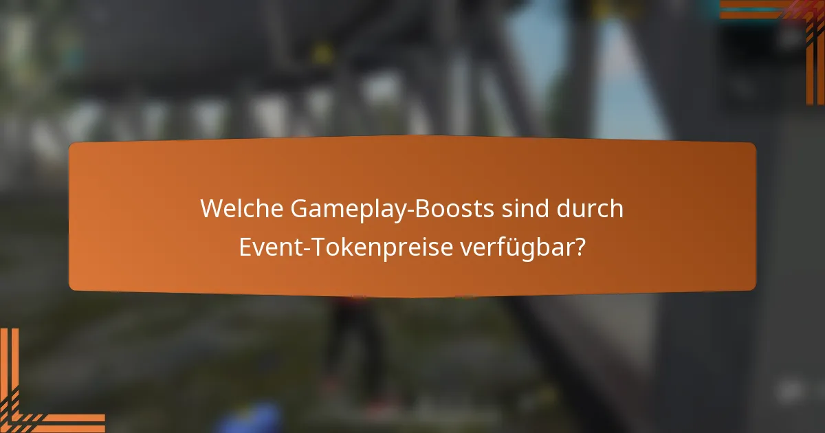 Welche Gameplay-Boosts sind durch Event-Tokenpreise verfügbar?