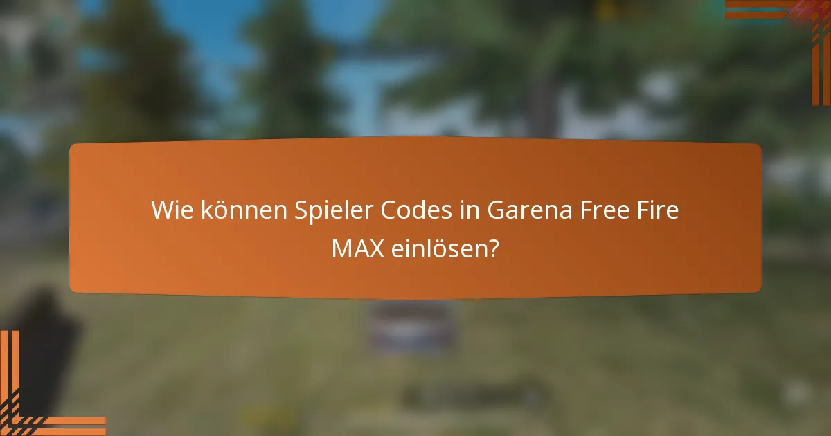 Wie können Spieler Codes in Garena Free Fire MAX einlösen?