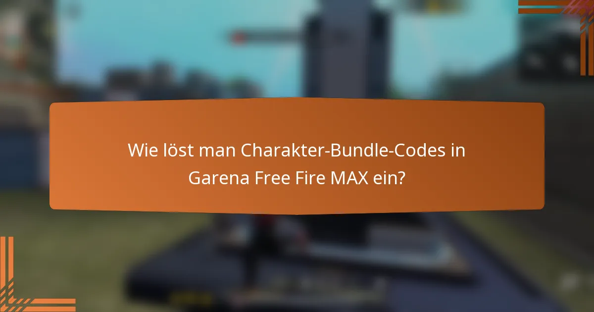 Wie löst man Charakter-Bundle-Codes in Garena Free Fire MAX ein?