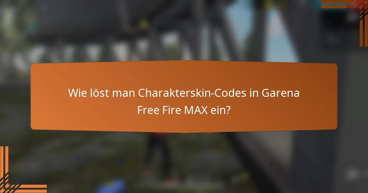 Wie löst man Charakterskin-Codes in Garena Free Fire MAX ein?