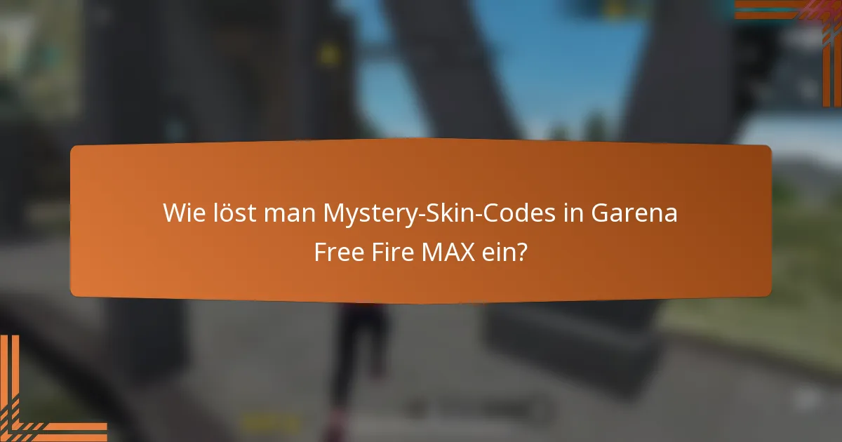 Wie löst man Mystery-Skin-Codes in Garena Free Fire MAX ein?