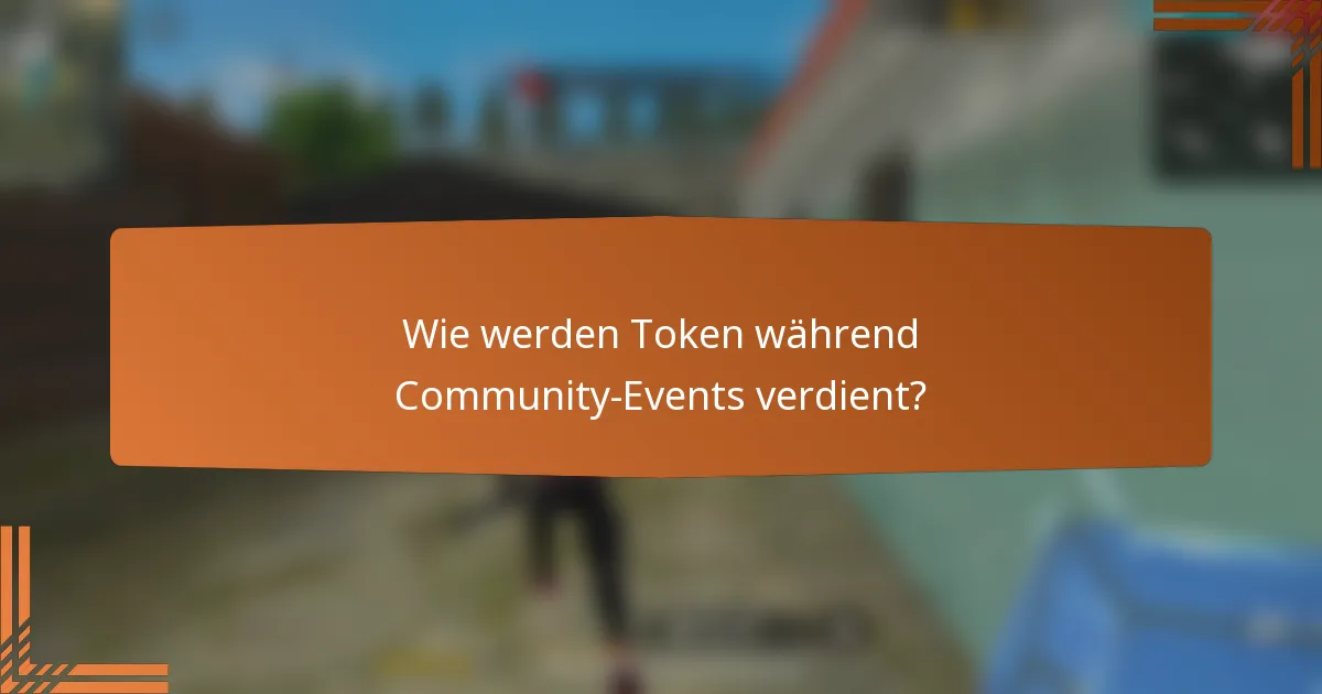 Wie werden Token während Community-Events verdient?